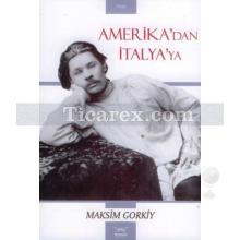 Amerika'dan İtalya'ya | Maksim Gorki