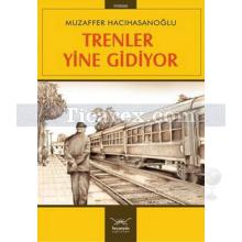 Trenler Yine Gidiyor | Muzaffer Hacıhasanoğlu