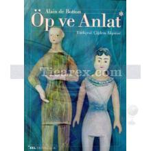 Öp ve Anlat | Alain de Botton