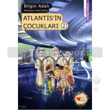 Atlantis'in Çocukları 2 | Bilgin Adalı