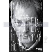 İç Dünyamdan Notlar | Paul Auster