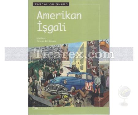 Amerikan İşgali | Pascal Quignard - Resim 1