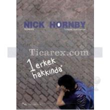 1 Erkek Hakkında | Nick Hornby