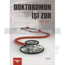 Doktorumun İşi Zor | Hasan Olgaç