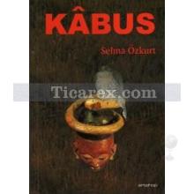 Kâbus | Selma Özkurt