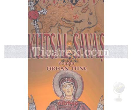 Kutsal Savaş | Orhan Tunç - Resim 1