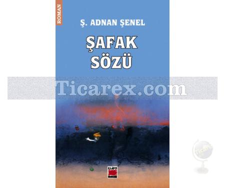 Şafak Sözü | Adnan Şenel - Resim 1