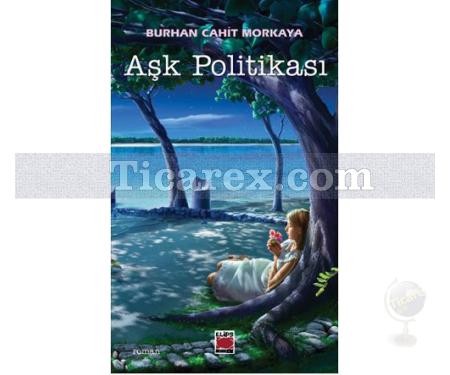 Aşk Politikası | Burhan Cahit Morkaya - Resim 1