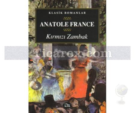 Kırmızı Zambak | Anatole France - Resim 1