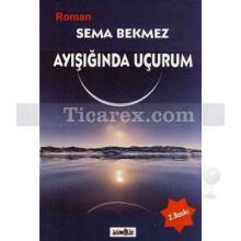 Ayışığında Uçurum | Sema Bekmez