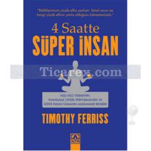 4 Saatte Süper İnsan | Timothy Ferriss