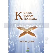 Kur'an Yaşam Kitabımız | Kemal Çakır