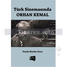 Türk Sinemasında Orhan Kemal | Funda Masdar Kara