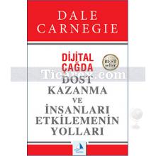 Dijital Çağda Dost Kazanma ve İnsanları Etkilemenin Yolları | Dale Carnegie