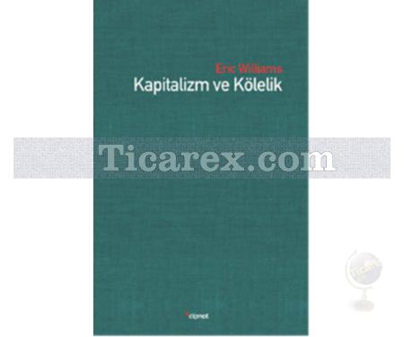Kapitalizm ve Kölelik | Eric Williams - Resim 1