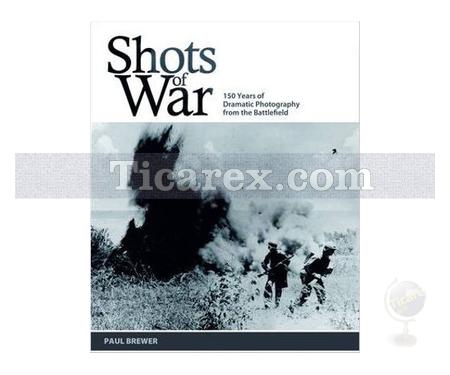 Shots of War: 150 Years of Dramatic Photography from the Battlefield | Maria Tippett - Resim 1