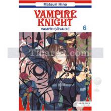 Vampir Şövalye Cilt: 6 | Matsuri Hino