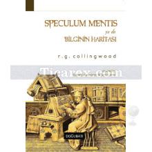 Speculum Mentis ya da Bilginin Haritası | R. G. Collingwood