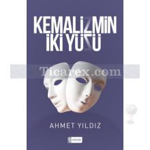 Kemalizmin İki Yüzü | Ahmet Yıldız