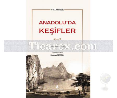 Anadolu'da Keşifler | F. V. J. Arundel - Resim 1