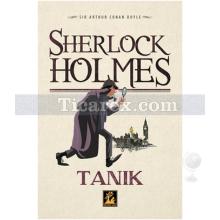 Sherlock Holmes - Tanık | Sir Arthur Conan Doyle