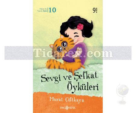 Sevgi ve Şefkat Öyküleri | Murat Çiftkaya - Resim 1