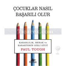 Çocuklar Nasıl Başarılı Olur | Paul Tough