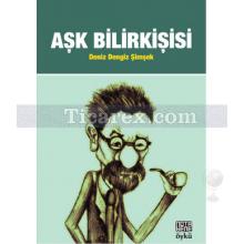 Aşk Bilirkişisi | Deniz Dengiz Şimşek