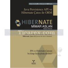 Hibernate | Java Persistence API ve Hibernate Çatısı ile ORM | Mimar Aslan