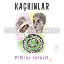 Kaçkınlar | Perihan Karayel