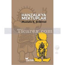 Hanzala'ya Mektuplar | Mustafa K. Erdemol