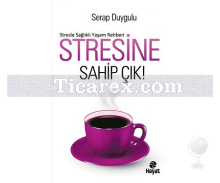 Stresine Sahip Çık | Serap Duygulu - Resim 1