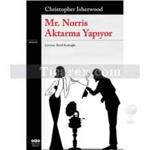 Mr. Norris Aktarma Yapıyor | Cristopher Isherwood