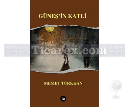Güneş'in Katli | Mehmet Türkkan - Resim 1