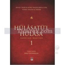 Hülâsatü'l Hülâsa 1 | İsmet Özdikililer