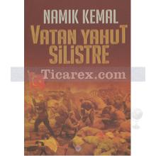 Vatan Yahut Silistre | Namık Kemal