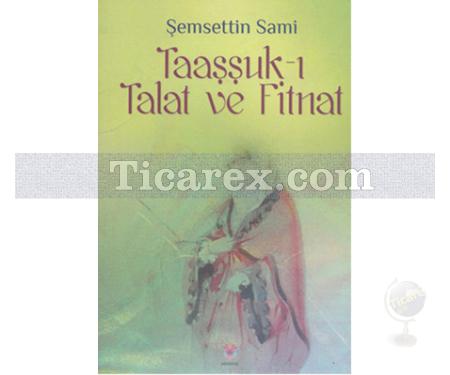 Taaşşuk-ı Talat ve Fitnat | Şemsettin Sami - Resim 1