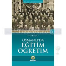 Osmanlı'da Eğitim Öğretim | Osmanlı Medeniyeti Tarihi 1 | Ziya Kazıcı