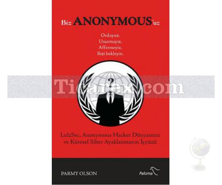 Biz Anonymous'uz | Parmy Olson - Resim 1
