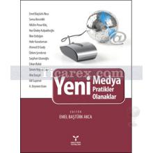 Yeni Medya - Yeni Pratikler, Yeni Olanaklar | Emel Baştürk Akca