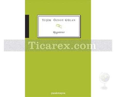 Uygunsuz | Yeşim Özsoy Gülan - Resim 1