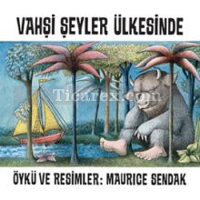 Vahşi Şeyler Ülkesinde | Maurice Sendak