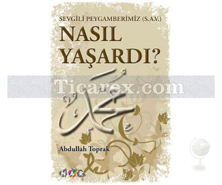 Sevgili Peygamberimiz (S.A.V) Nasıl Yaşardı? | Abdullah Toprak - Resim 1