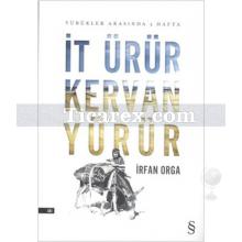 İt Ürür Kervan Yürür | İrfan Orga