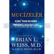 Mucizeler | Amy E. Weiss, Brian L. Weiss