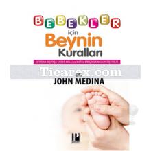 Bebekler İçin Beynin Kuralları | John Medina