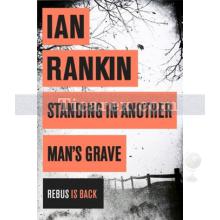 Standing in Another Man's Grave | Ian Rankin