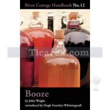 Booze: River Cottage Handbook No.12 | John Wright