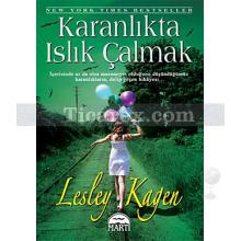 Karanlıkta Islık Çalmak | Lesley Kagen