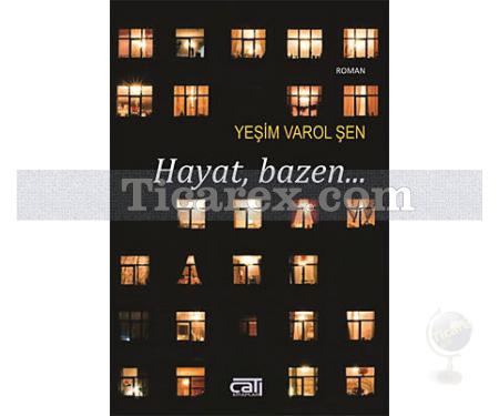 Hayat, Bazen | Yeşim Varol Şen - Resim 1